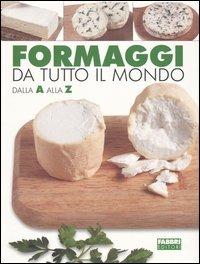 Formaggi da tutto il mondo dalla A alla Z - copertina