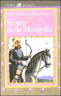 Storie della Mongolia - Laure de Cazenove,Odile Weulersse - copertina