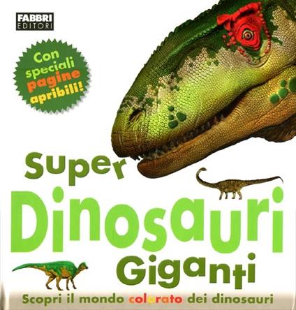 Super dinosauri giganti. Ediz. illustrata - Mary Greenwood - copertina