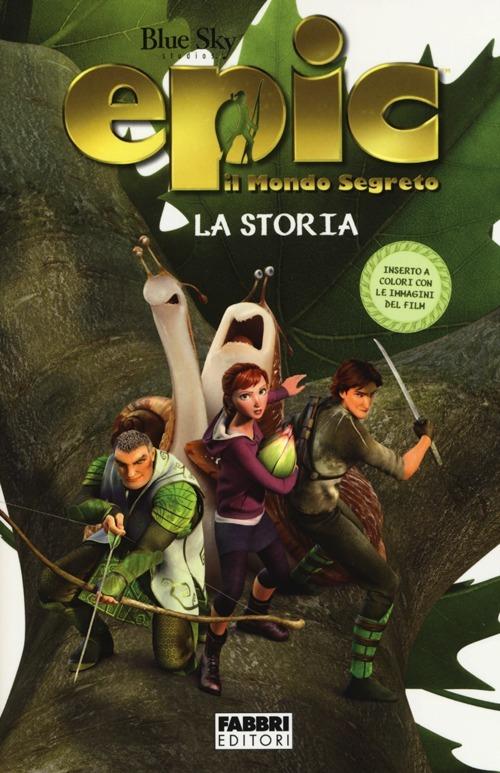 La storia. Epic. Il mondo segreto. Ediz. illustrata - Annie Auerbach - copertina