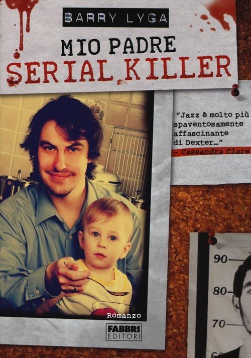 Mio padre è un serial killer - Barry Lyga - copertina