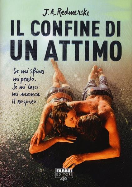 Il confine di un attimo - J. A. Redmerski - copertina