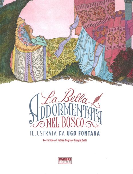 La bella addormentata nel bosco. Ediz. illustrata - Ugo Fontana,Rossana Guarnieri - 3