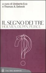 Il segno dei tre. Holmes, Dupin, Peirce