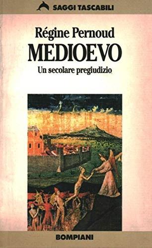 Medioevo. Un secolare pregiudizio - Régine Pernoud - copertina