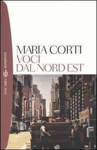 Voci dal Nord Est - Maria Corti - copertina