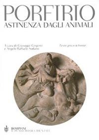 Astinenza dagli animali. Testo greco a fronte - Porfirio - copertina