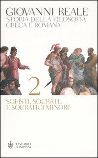 Storia della filosofia greca e romana. Vol. 2: Sofisti, Socrate e Socratici minori. - Giovanni Reale - copertina