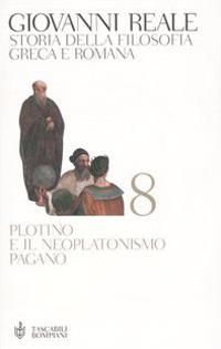Storia della filosofia greca e romana. Vol. 8: Plotino e il neoplatonismo pagano - Giovanni Reale - copertina