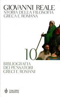 Storia della filosofia greca e romana. Vol. 10: Bibliografia dei pensatori greci e romani - Giovanni Reale - copertina