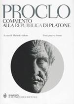 Commento alla Repubblica di Platone. Testo greco a fronte