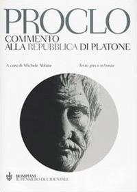 Commento alla Repubblica di Platone. Testo greco a fronte - Proclo - copertina
