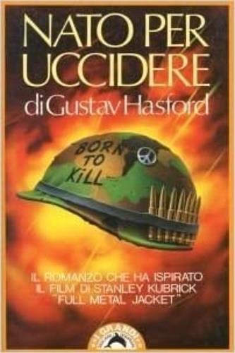 Nato per uccidere - Gustav Hasford - copertina