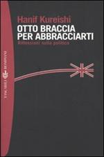 Otto braccia per abbracciarti. Riflessioni sulla politica