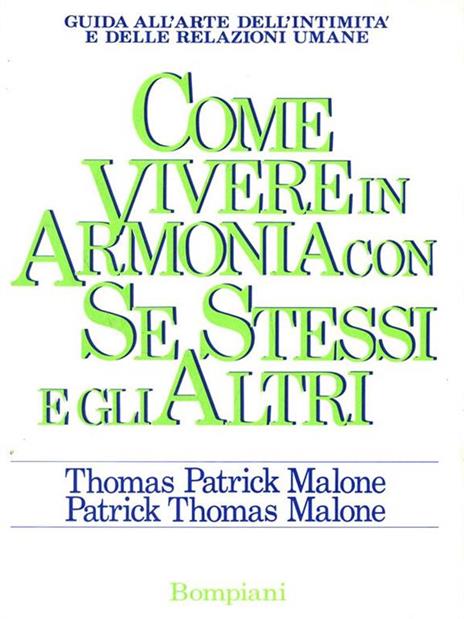 Come vivere in armonia con se stessi e gli altri - Thomas P. Malone,Patrick T. Malone - copertina