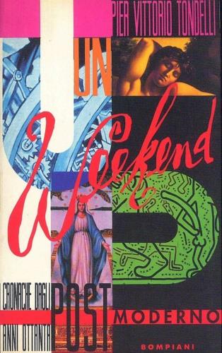 Un weekend postmoderno. Cronache dagli anni Ottanta - Pier Vittorio Tondelli - copertina