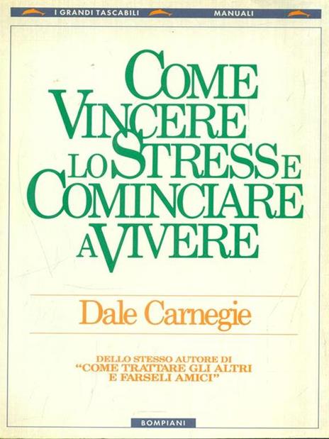Come vincere lo stress e cominciare a vivere - Dale Carnegie - 3