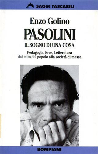  Pasolini: il sogno di una cosa -  Enzo Golino - copertina