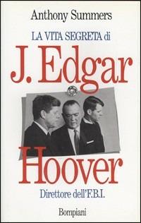 La vita segreta di J. Edgar Hoover - Anthony Summers - copertina