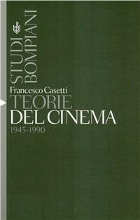 Teorie del cinema (1945-1990) - Francesco Casetti - copertina