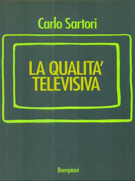 La qualità televisiva - Carlo Sartori - 2