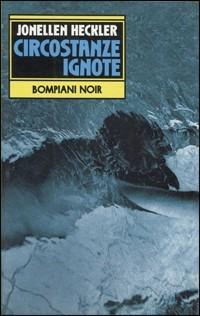 Circostanze ignote - Jonellen Heckler - copertina