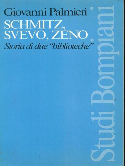 Schmitz, Svevo, Zeno. Storia di due «Biblioteche» - Giovanni Palmieri - copertina