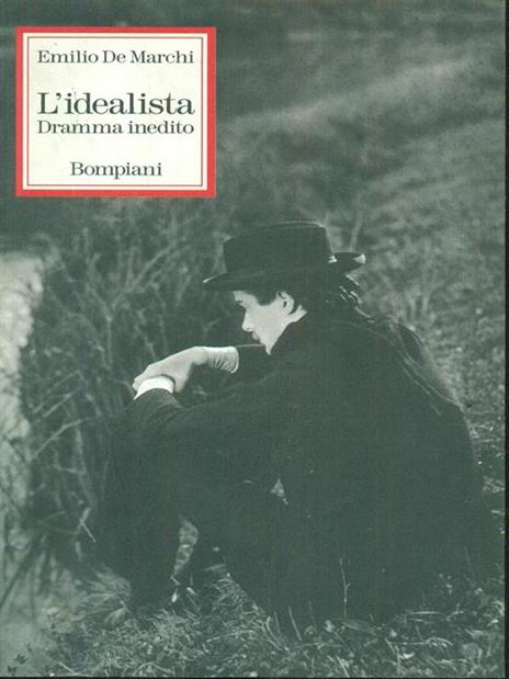 L' idealista. Dramma inedito - Emilio De Marchi - copertina