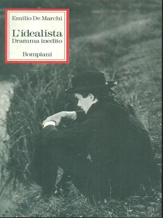 L'idealista. Dramma inedito - Emilio De Marchi - copertina