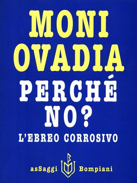 Perché no? L'ebreo corrosivo - Moni Ovadia - copertina