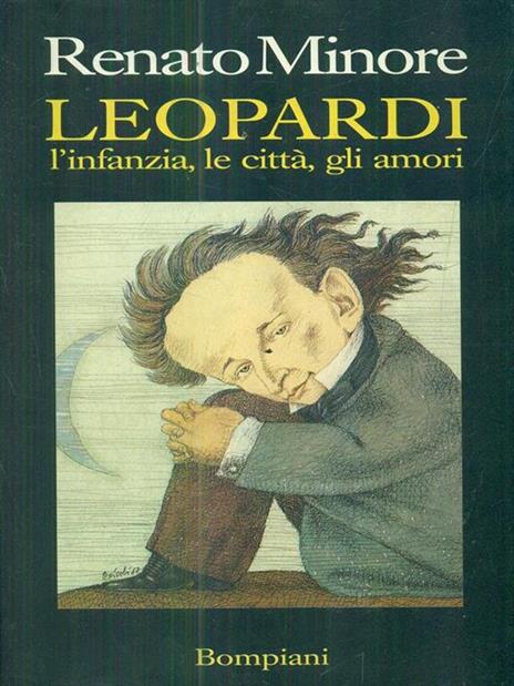 Leopardi. L'infanzia, le città, gli amori - Renato Minore - copertina