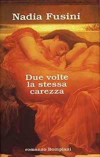 Due volte la stessa carezza - Nadia Fusini - copertina