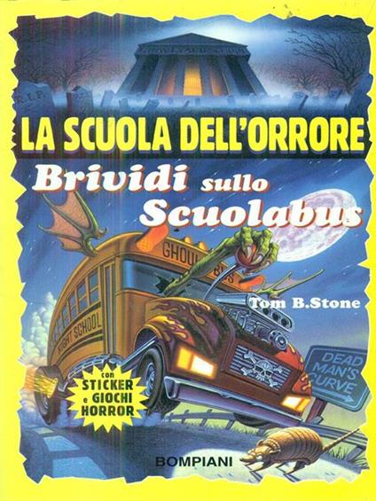Brividi sullo scuolabus. Con sticker. Con giochi horror - Tom B. Stone - copertina