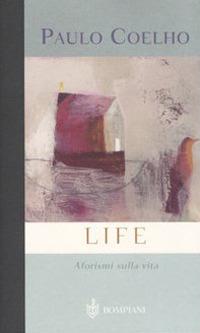 Life. Aforismi sulla vita - Paulo Coelho - copertina