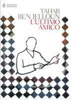 L' ultimo amico - Tahar Ben Jelloun - copertina