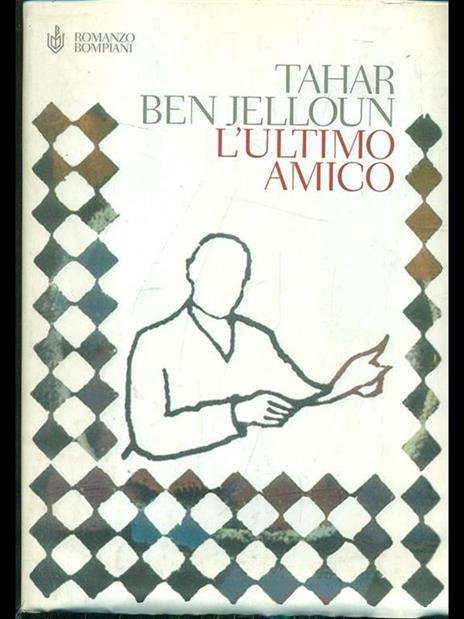 L' ultimo amico - Tahar Ben Jelloun - 4