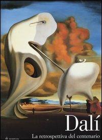 Dalí. La retrospettiva del centenario. Catalogo della mostra (Venezia, 12 settembre 2004-16 gennaio 2005; Filadelfia, 16 febbraio-15 maggio 2005) - copertina