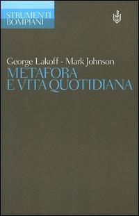 Metafora e vita quotidiana - George Lakoff,Mark Johnson - copertina