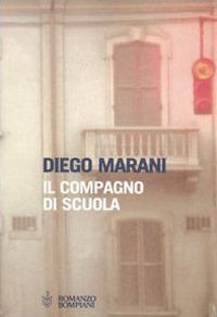 Il compagno di scuola - Diego Marani - copertina