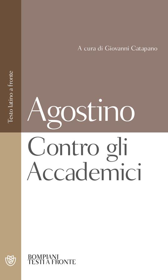 Contro gli Accademici. Testo latino a fronte - Agostino (sant') - copertina