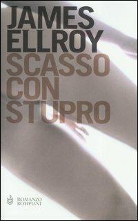 Scasso con stupro - James Ellroy - copertina