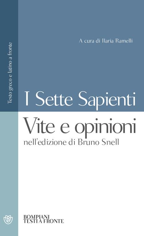 I sette sapienti. Vite e opinioni. Nell'edizione di Bruno Snell. Testo greco e latino a fronte - copertina