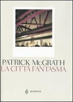 La città fantasma. Manhattan ieri e oggi