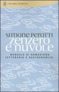 Zenzero e nuvole. Manuale di nomadismo letterario e gastronomico - Simone Perotti - copertina