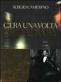 C'era una volta Broadway. Con CD Audio - Sergio Camerino - copertina