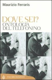 Dove sei? Ontologia del telefonino - Maurizio Ferraris - copertina