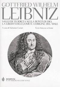 Saggi di teodicea sulla bontà di Dio, la libertà dell'uomo e l'origine del male. Testo francese a fronte - Gottfried Wilhelm Leibniz - copertina