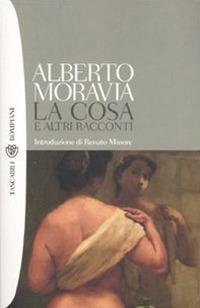 La cosa e altri racconti - Alberto Moravia - copertina