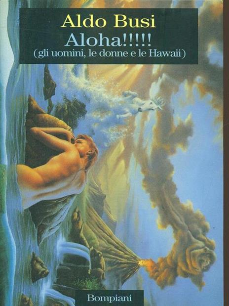 Aloha! (Gli uomini, le donne e le Hawaii) - Aldo Busi - copertina