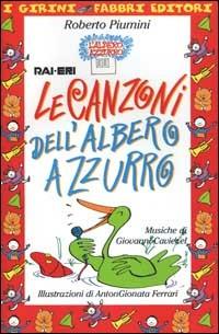 Le canzoni dell'Albero azzurro. Con audiocassetta - Roberto Piumini - copertina